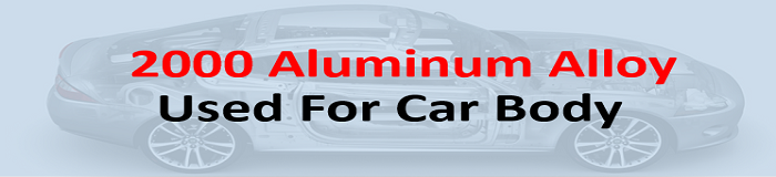 2000 aluminum alloy used for car body
